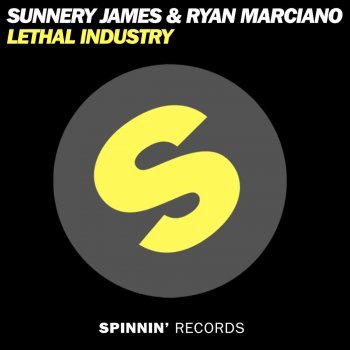 Sunnery James & Ryan Marciano Lethal Industry - Original Mix