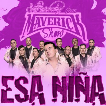 sergio hernandez y su maverick show Esa Niña