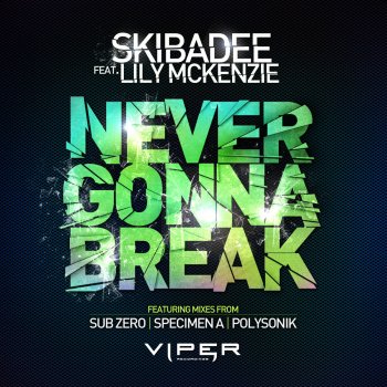Skibadee feat. Lily Mckenzie & Sub Zero Never Gonna Break - Sub Zero Remix