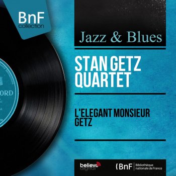 Stan Getz Quartet There'll Never Be Another You