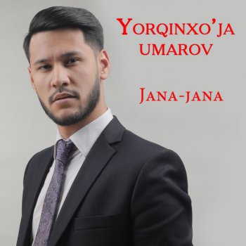 Yorqinxo'ja Umarov Jana-Jana