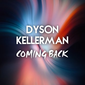Dyson Kellerman Coming Back - Radio Edit