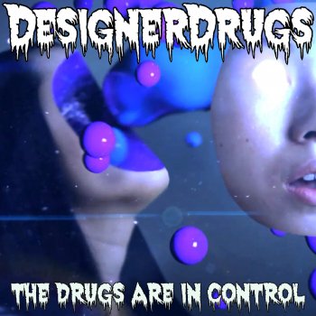 Designer Drugs The Drugs Are In Control