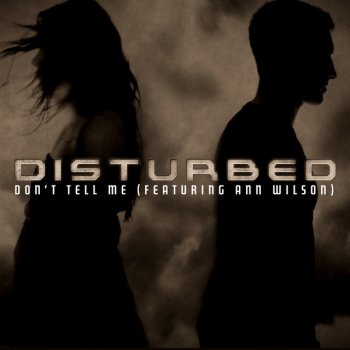 Disturbed feat. Ann Wilson & Patrick Lawrence Zappia Don't Tell Me (feat. Ann Wilson) - PLZ Tethered Version