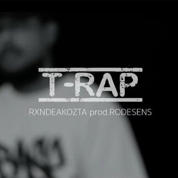 Rxnde Akozta T-Rap