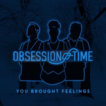 Obsession of Time You Brought Feelings (Den Där Killen Remix)