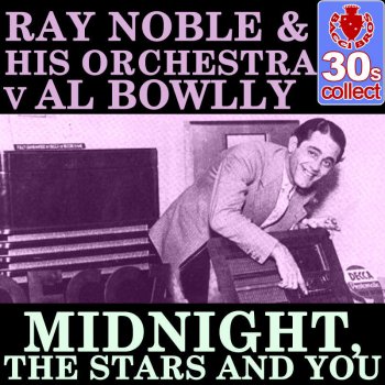 Ray Noble feat. His Orchestra Midnight, The Stars and You (Digitally Remastered)