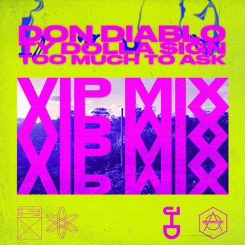 Don Diablo feat. Ty Dolla $ign Too Much To Ask - Don Diablo VIP Mix