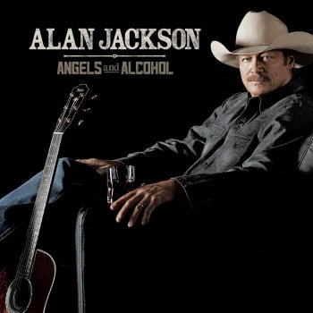 Alan Jackson Angels and Alcohol