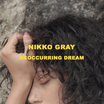 Nikko Gray Reoccurring Dream