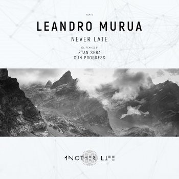 Leandro Murua Never Late (Stan Seba Remix)