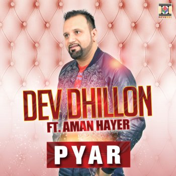 Dev Dhillon feat. Aman Hayer Pyar