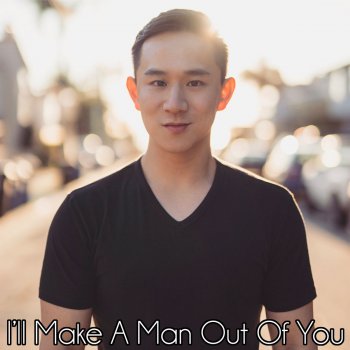 Jason Chen feat. Joseph Vincent I'll Make a Man Out of You
