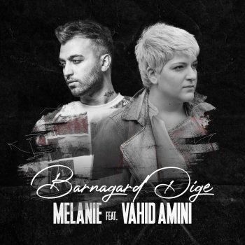 Melanie feat. Vahid Amini Barnagard Dige
