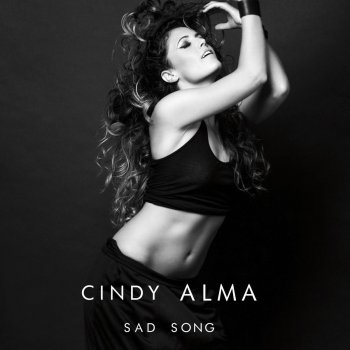 Cindy Alma Sad Song
