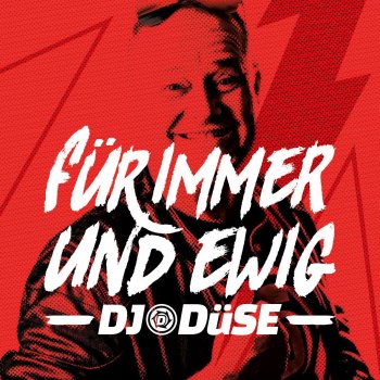 DJ Düse Für immer und ewig