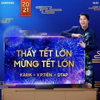 Karik feat. Vũ Phụng Tiên & DTAP Thấy Tết Lớn, Mừng Tết Lớn (2021)