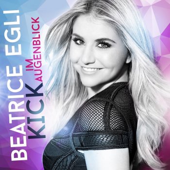 Beatrice Egli Kick im Augenblick (Remix)