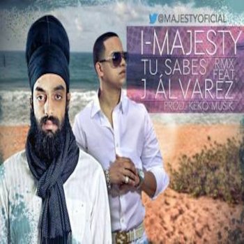 J Alvarez feat. I-Majesty Tu Sabes