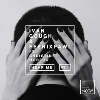 Ivan Gough & Feenixpawl feat. Christine Hoberg Hear Me (Late Night Alumni Extended)