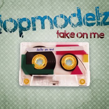 Topmodelz Take On Me - Darwich Remix