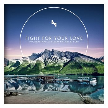 Nicolas Haelg feat. Sam Halabi & EZEE Fight for Your Love