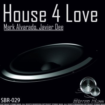 Mark Alvarado & Javier Dee House 4 Love - Original Mix