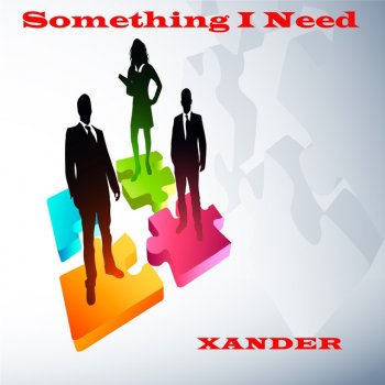 Xander Something I Need - Room Version
