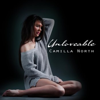 Camilla North Unloveable