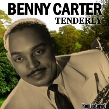 Benny Carter A Walkin' Thing - Remastered