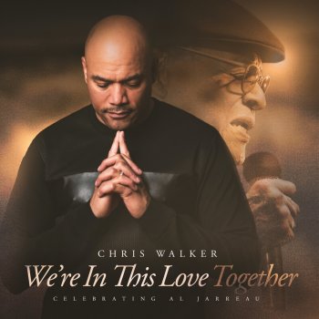 Chris Walker feat. Regina Belle, Gerald Albright & Bob James We're in This Love Together