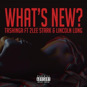 Tashinga What's New? (feat. 2lee Stark & Lincoln Long)