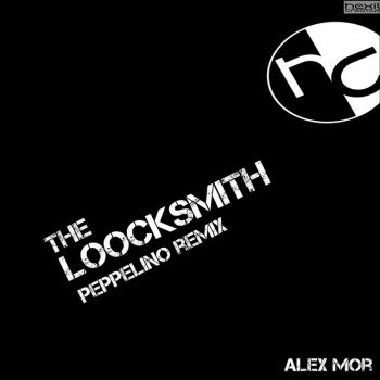 Alex Mor Loocksmith (Peppelino Remix)