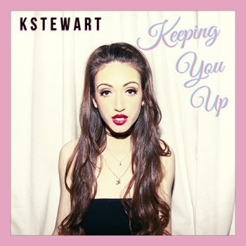 KStewart Keeping You Up
