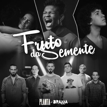 Planta E Raiz Fruto da Semente (feat. Fabio Brazza)