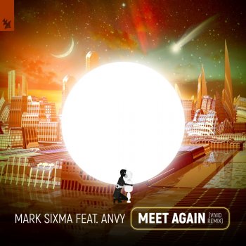 Mark Sixma feat. ANVY & VIVID Meet Again - VIVID Remix