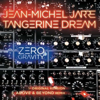 Jean-Michel Jarre feat. Tangerine Dream Zero Gravity (Above & Beyond remix)