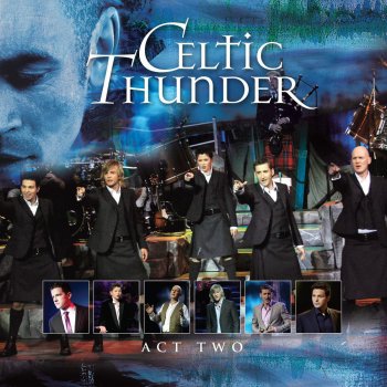 Celtic Thunder I Want Know What Love Is