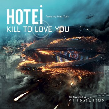 Hotei feat. Matt Tuck Kill To Love You