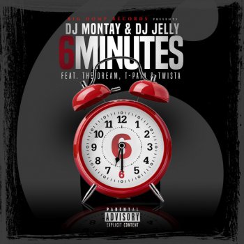 Dj Montay feat. Dj Jelly, T-Pain, The Dream & Twista 6 Minutes (feat. T-Pain, The Dream & Twista)