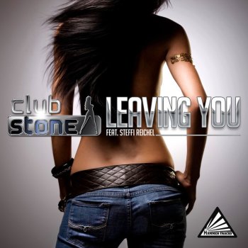 Clubstone Leaving You - Radio Mix