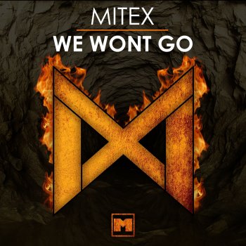 MiteX We Won't Go