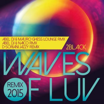 2 Black Waves of Luv - Abel DJ & Mauro Ghess Lounge Rmx