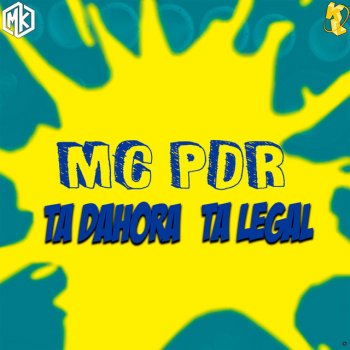 MC PDR feat. Mano Kaue Ta Dahora, Ta Legal (feat. Mano Kaue)