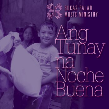 Bukas Palad Music Ministry Ang Tunay na Noche Buena