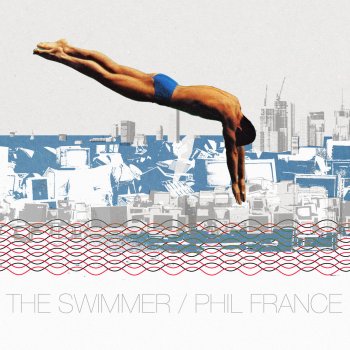 PHIL FRANCE The Swimmer