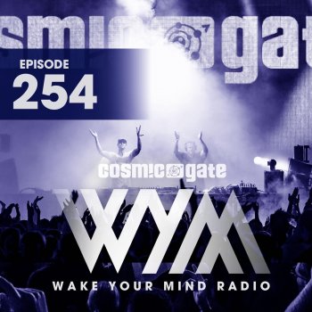 Cosmic Gate Wake Your Mind Intro (WYM254)