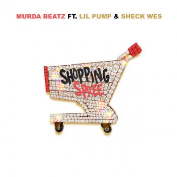 Murda Beatz feat. Lil Pump & Sheck Wes Shopping Spree