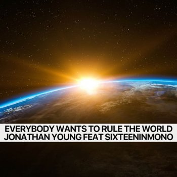 Jonathan Young feat. SixteenInMono Everybody Wants to Rule the World