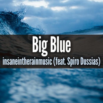 insaneintherainmusic feat. Spiro Dussias Big Blue (From F-Zero)